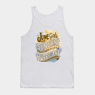 June Girls Are Sunshine Mixed With A Little Hurricane Birthday Tank Top